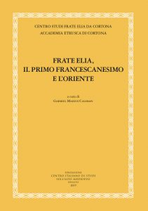 Collana “Cortona francescana. Nuova serie” Frate Elia e Cortona