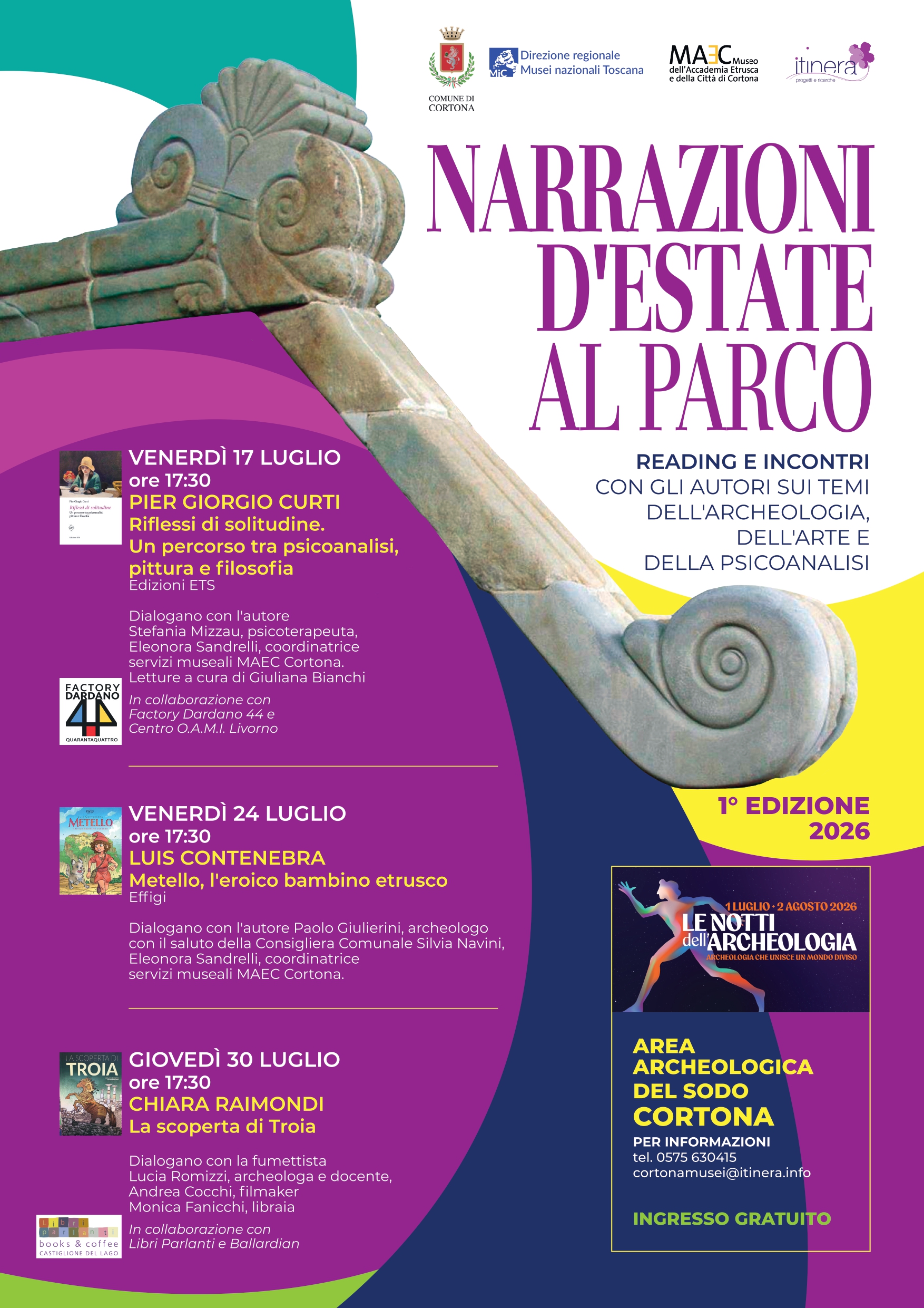 Locandina della rassegna "Narrazioni d'Estate al Parco", prima edizione 2026, organizzata nell'ambito delle Notti dell'Archeologia presso l'Area Archeologica del Sodo di Cortona. Sullo sfondo è raffigurato un dettaglio in pietra di un elemento architettonico etrusco con volute scolpite. A destra compare il titolo della rassegna in grandi caratteri viola e il sottotitolo: "Reading e incontri con gli autori sui temi dell'archeologia, dell'arte e della psicoanalisi". A sinistra sono elencati i tre appuntamenti: 17 luglio con Pier Giorgio Curti e il volume Riflessi di solitudine. Un percorso tra psicoanalisi, pittura e filosofia; 24 luglio con Luis Contenebra e Metello, l'eroico bambino etrusco; 30 luglio con Chiara Raimondi e La scoperta di Troia. In basso a destra sono riportate le informazioni sull'evento: Area Archeologica del Sodo, Cortona, ingresso gratuito, con i loghi degli enti promotori e delle Notti dell'Archeologia.